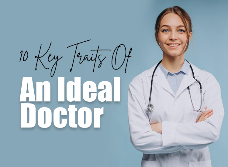 10 Key Traits Of An Ideal Doctor